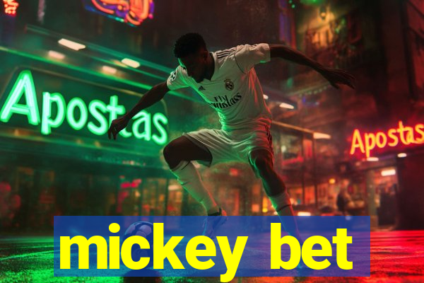 mickey bet